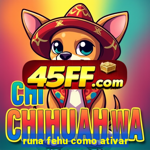 runa fehu como ativar